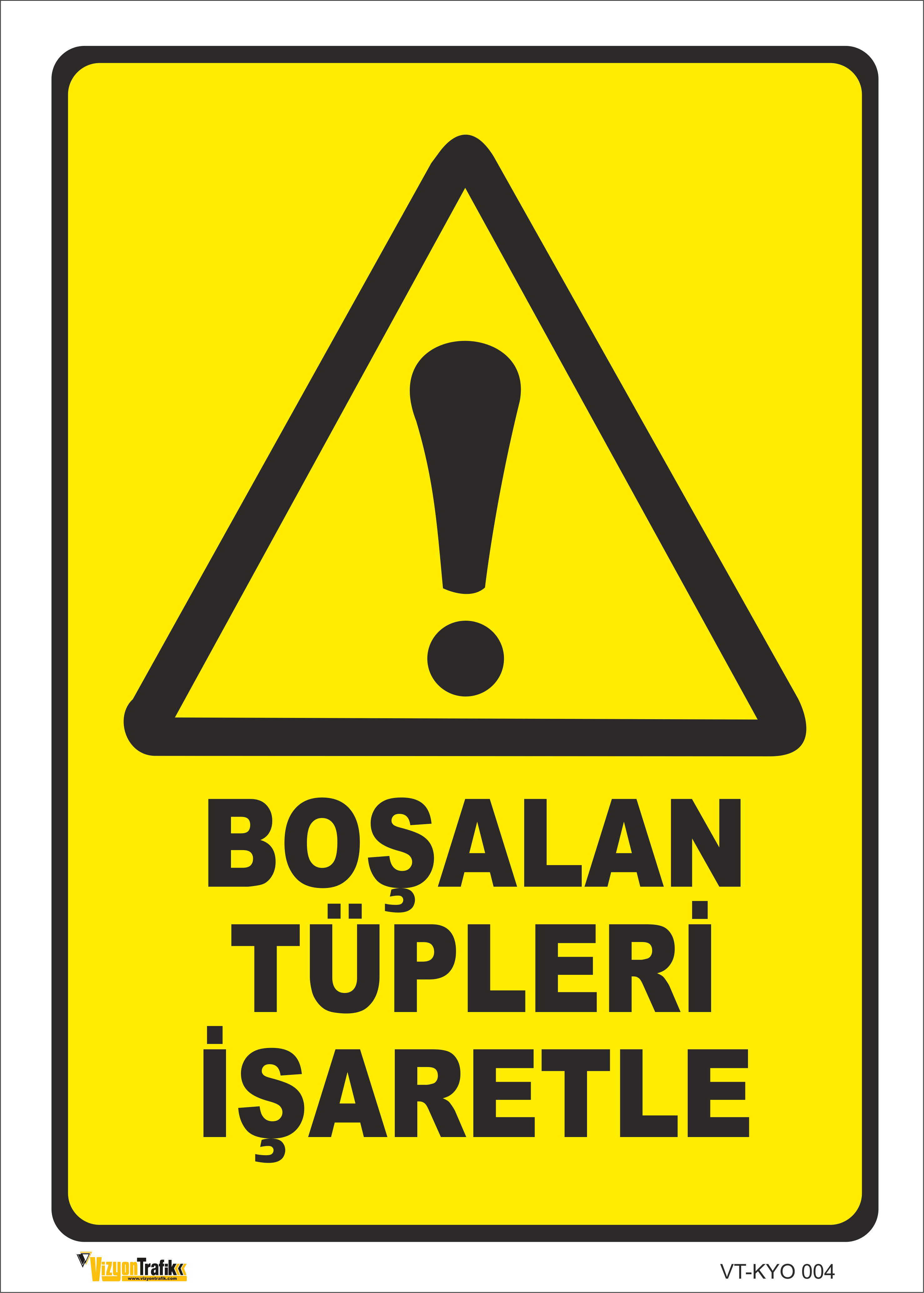  BOŞALAN TÜPLERİ İŞARETLE LEVHASI